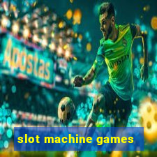 slot machine games