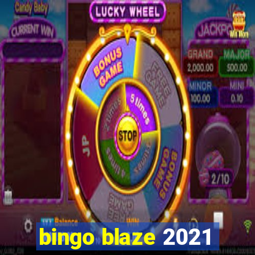 bingo blaze 2021