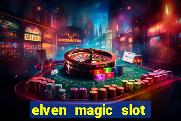 elven magic slot free play