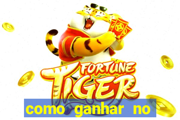 como ganhar no jogo tigrinho