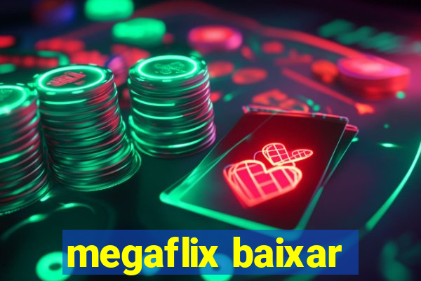 megaflix baixar