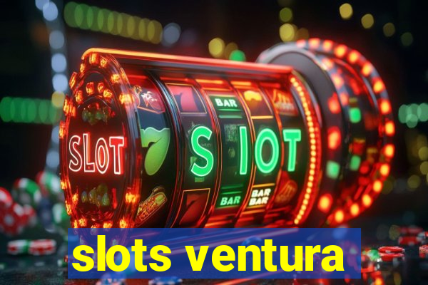 slots ventura