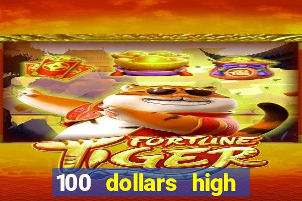 100 dollars high roller casino las vegas nevada