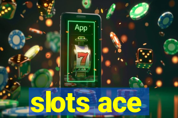 slots ace