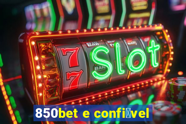 850bet e confi谩vel