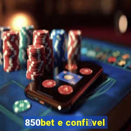 850bet e confi谩vel