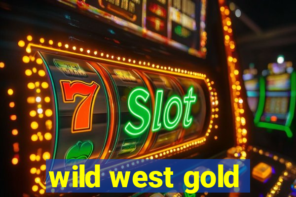 wild west gold