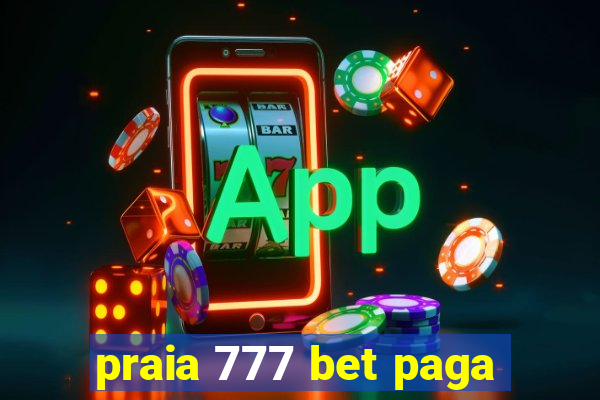 praia 777 bet paga