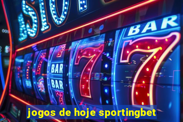 jogos de hoje sportingbet