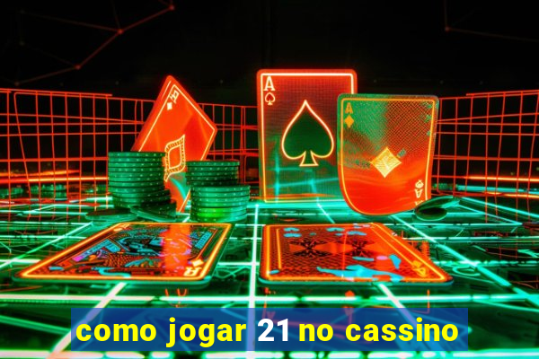 como jogar 21 no cassino