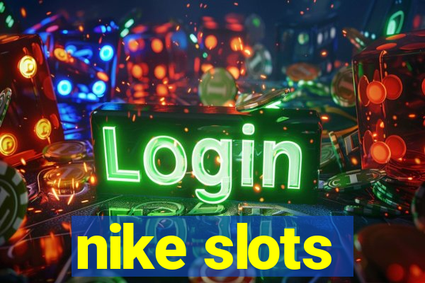 nike slots