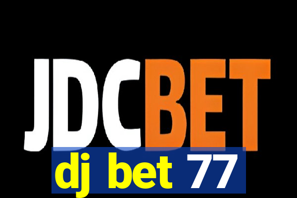 dj bet 77