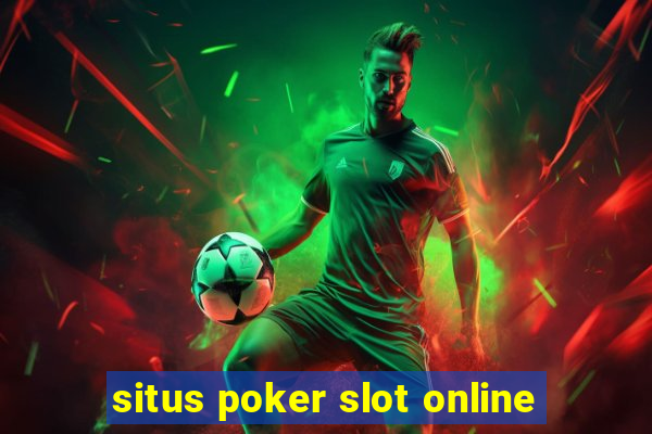 situs poker slot online