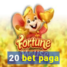 20 bet paga