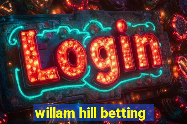 willam hill betting