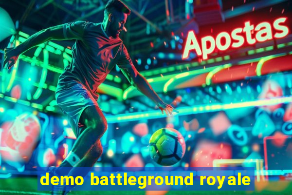 demo battleground royale