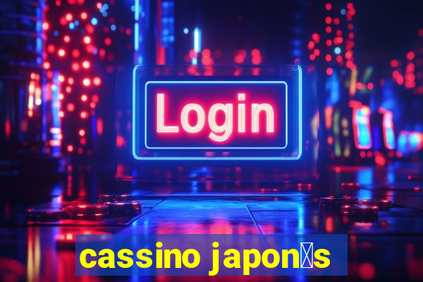 cassino japon锚s