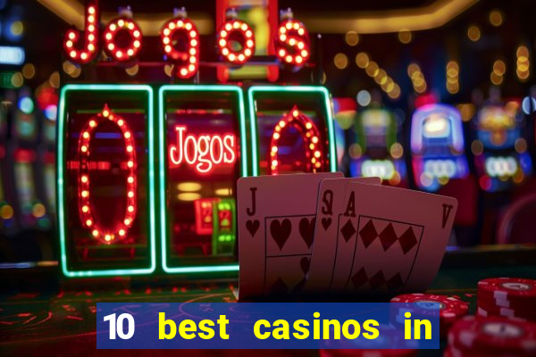 10 best casinos in las vegas