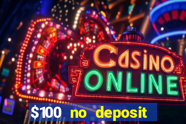 $100 no deposit casino bonus codes