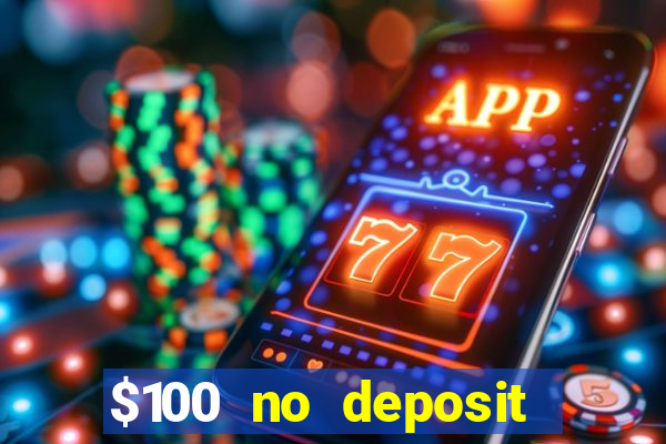 $100 no deposit casino bonus codes