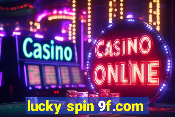 lucky spin 9f.com