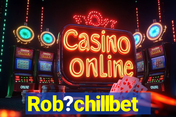 Rob?chillbet