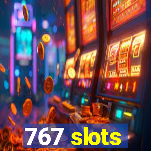 767 slots