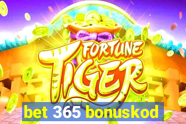 bet 365 bonuskod