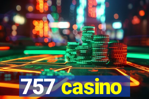 757 casino