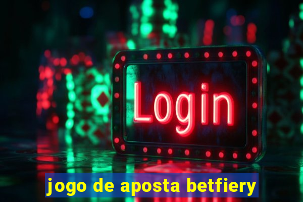 jogo de aposta betfiery