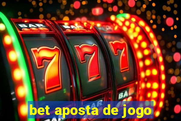 bet aposta de jogo