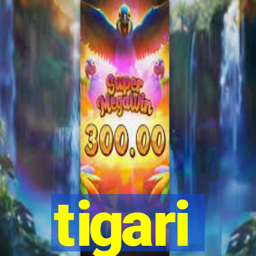 tigari