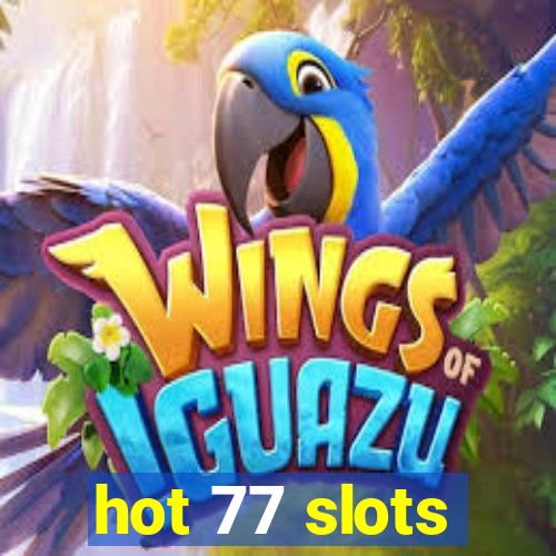 hot 77 slots