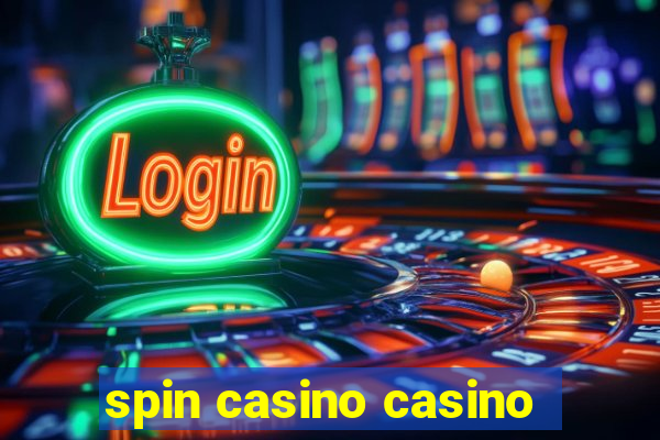 spin casino casino