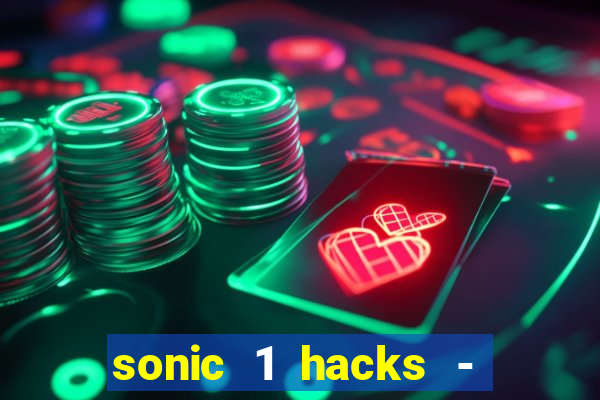 sonic 1 hacks - sonic retro