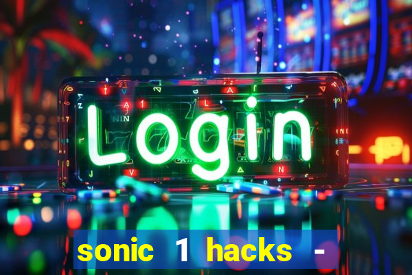 sonic 1 hacks - sonic retro