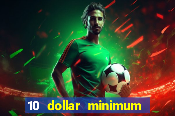 10 dollar minimum deposit usa online casino 2019