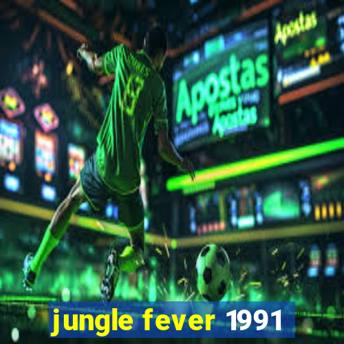 jungle fever 1991