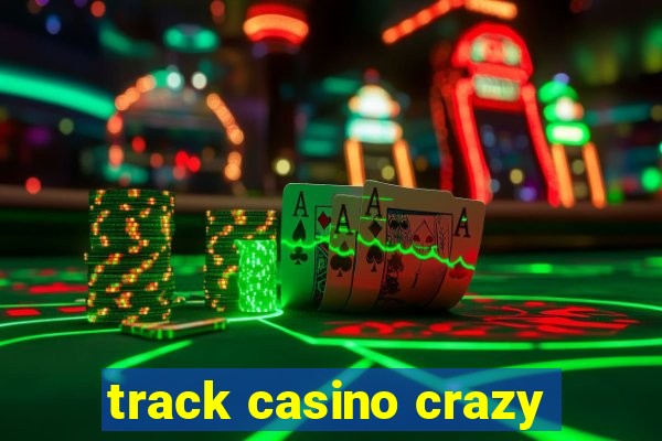 track casino crazy