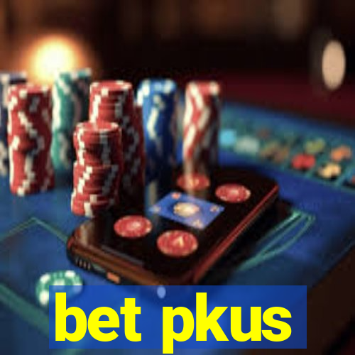 bet pkus