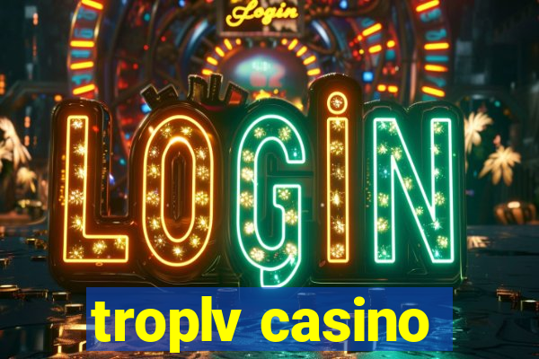 troplv casino