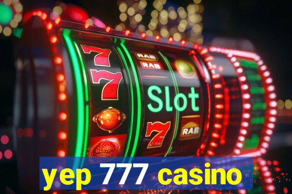 yep 777 casino