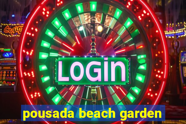 pousada beach garden