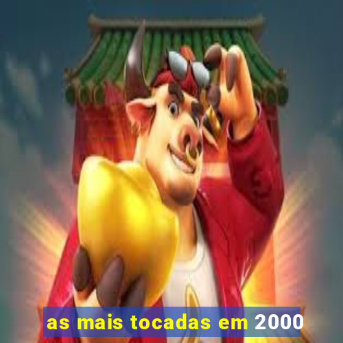 as mais tocadas em 2000