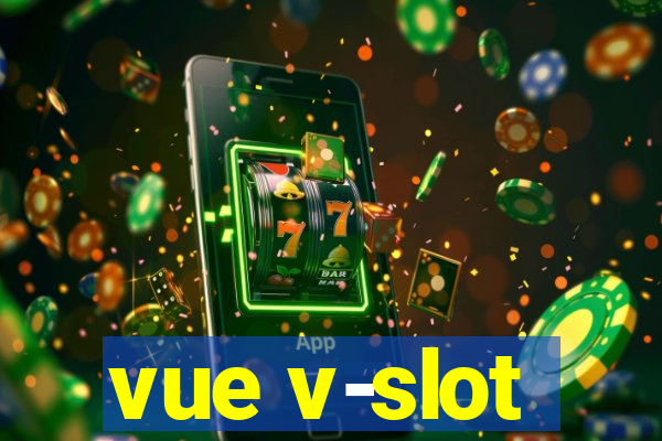 vue v-slot