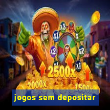 jogos sem depositar