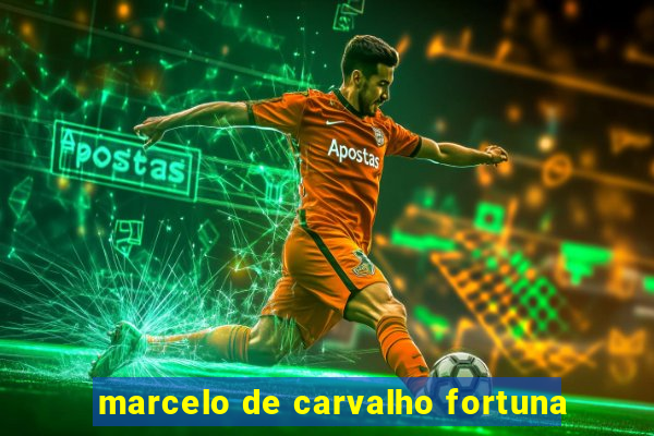 marcelo de carvalho fortuna