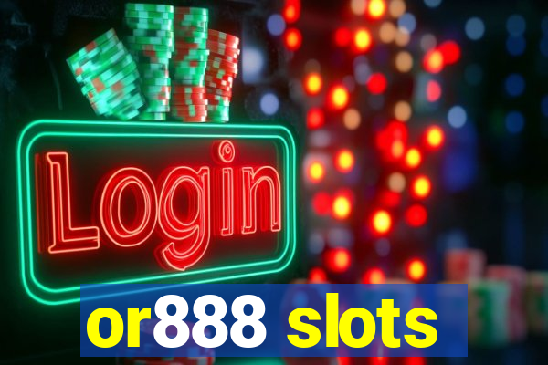 or888 slots