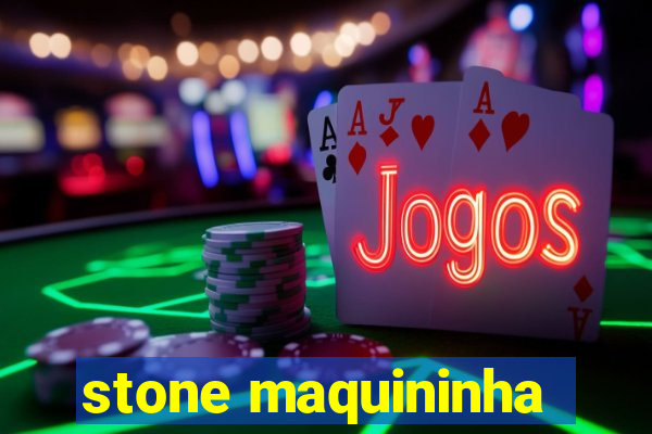 stone maquininha