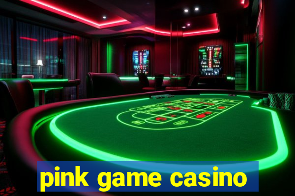 pink game casino